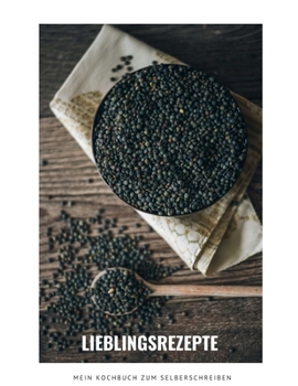 LIEBLINGSREZEPTE - Mein Kochbuch zum Selberschreiben: MEIN XXL KOCHBUCH zum Selberschreiben REZEPTBUCH Softcover & Punktraster • INHALTSVERZEICHNIS & ... A4  Linsen Cover (German Edition)