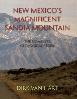Paperback New Mexico's Magnificent Sandia Mountain: The Complete Geological Story Book