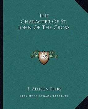 Paperback The Character Of St. John Of The Cross Book