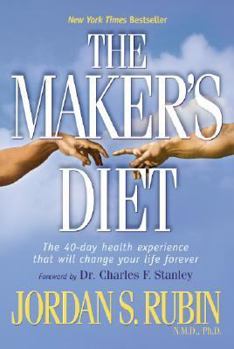 Paperback The Maker's Diet: The 40-Day Health Experience That Will Change Your Life Forever Book