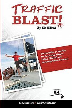 Paperback Traffic Blast!: The Incredible 31 Day Plan Generating Massive Online Traffic and Increasing Online Revenue! Book