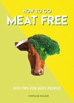 Paperback How to Go Meat Free: Eco Tips for Busy People Book