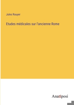 Paperback Etudes médicales sur l'ancienne Rome [French] Book