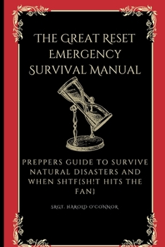 Paperback The Great Reset Emergency Survival Manual: Preppers Guide to Survive Natural Disasters and when SHTF Book