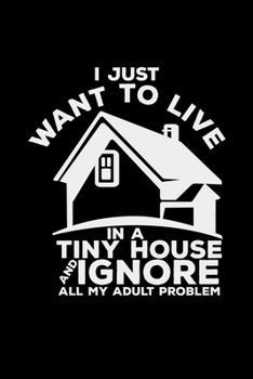 Paperback I just want to live in a tiny house: 6x9 TINY HOUSE - dotgrid - dot grid paper - notebook - notes Book