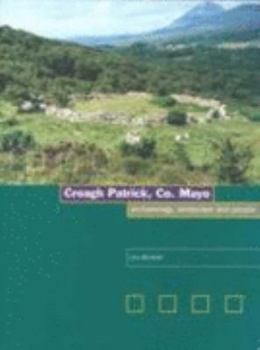 Paperback Croagh Patrick Co.Mayo: Archaeology Landscape and People Book