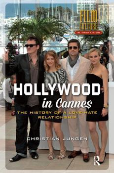 Paperback Hollywood in Cannes: The History of a Love-Hate Relationship Book