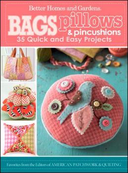Paperback Bags, Pillows & Pincushions: 35 Quick and Easy Projects [With Pattern(s)] Book