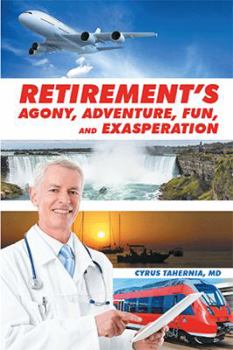 Hardcover Retirement's Agony, Adventure, Fun, and Exasperation Book
