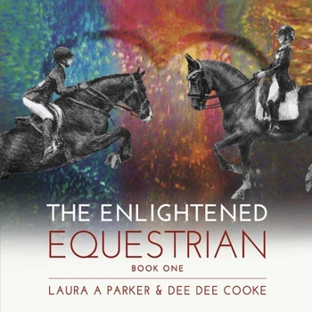 The Enlightened Equestrian: Book One