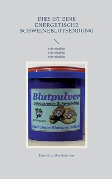 Paperback Dies ist eine energetische Schweineblutsendung: Schweineblut Schweineblut Schweineblut [German] Book