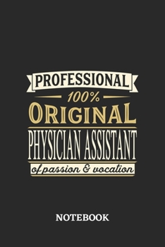 Professional Original Physician Assistant Notebook of Passion and Vocation: 6x9 inches - 110 blank numbered pages • Perfect Office Job Utility • Gift, Present Idea