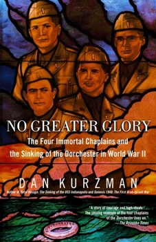 Paperback No Greater Glory: The Four Immortal Chaplains and the Sinking of the Dorchester in World War II Book