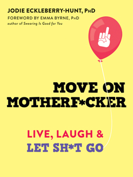 Paperback Move on Motherf*cker: Live, Laugh, and Let Sh*t Go Book
