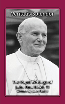 The Splendor of Truth: Encyclical Letter of John Paul II - Book  of the Encyclicals of Pope John Paul II