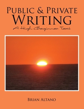 Paperback Public and Private Writing: A High Beginner Text Book