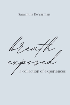 Paperback Breath Exposed: A Collection of Experiences Book