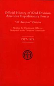 Official History of the 82nd (American) Division Allied Expeditionary Forces