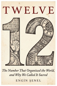 Paperback Twelve: The Number That Organized the World, and Why We Called It Sacred Book