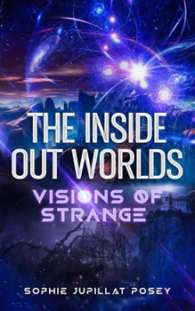 Paperback The Inside Out Worlds: Visions of Strange Book
