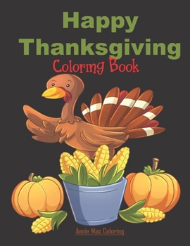 Paperback Happy Thanksgiving - Coloring Book: Thanksgiving Books For Kids Book