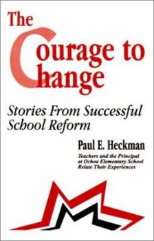 Paperback The Courage to Change: Stories from Successful School Reform Book