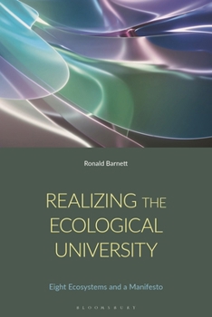 Hardcover Realizing the Ecological University: Eight Ecosystems, Their Antagonisms and a Manifesto Book