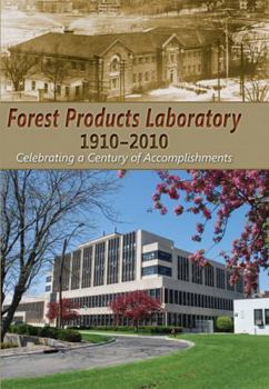 Hardcover Forest Products Laboratory, 1910-2010: Celebrating a Century of Accomplishments Book