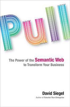 Hardcover Pull: The Power of the Semantic Web to Transform Your Business Book