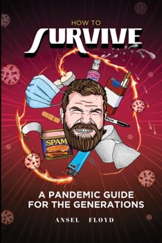Paperback How to Survive: A Pandemic Guide For The Generations Book