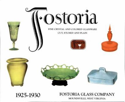 Paperback Fostoria Fine Crystal and Colored Glassware: Cut, Etched and Plain 1925-1930 Book