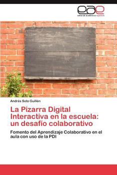 Paperback La Pizarra Digital Interactiva en la escuela: un desafío colaborativo [Spanish] Book