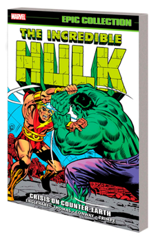 Paperback Incredible Hulk Epic Collection: Crisis on Counter-Earth Book