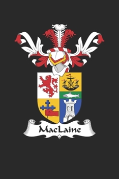 MacLaine: MacLaine Coat of Arms and Family Crest Notebook Journal (6 x 9 - 100 pages)