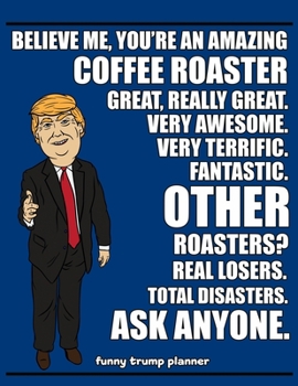 Funny Trump Planner: 2020 Planner for Coffee Roaster (Coffee Gifts)