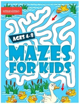 Paperback Mazes for Kids: Maze Activity Book for Ages 4 - 8 - 8-12, 6-8 - Workbook for Games, Puzzles, and Problem-Solving (Maze Learning Activity Book for Kids Book