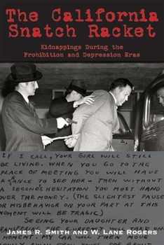 Paperback The California Snatch Racket: Kidnappings During the Prohibition and Depression Eras Book