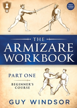 Paperback The Armizare Workbook: Part One: The Beginners' Course, Right-Handed version Book