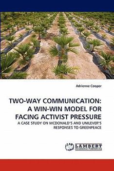 Paperback Two-Way Communication: A Win-Win Model for Facing Activist Pressure Book