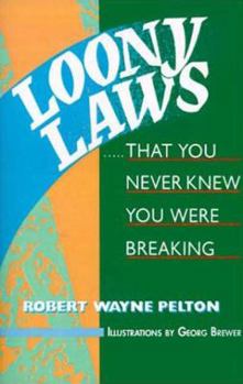 Paperback Loony Laws: That You Never Knew You Were Breaking Book