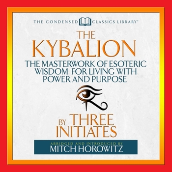 Audio CD The Kybalion: The Masterwork of Esoteric Wisdom for Living with Power and Purpose Book