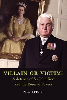 Paperback VILLAIN OR VICTIM? A defence of Sir John Kerr and the Reserve Powers Book