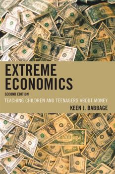 Paperback Extreme Economics: Teaching Children and Teenagers about Money Book