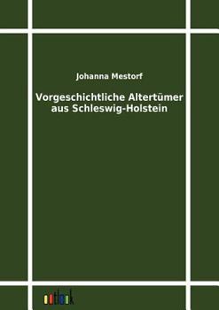 Paperback Vorgeschichtliche Altertümer aus Schleswig-Holstein [German] Book