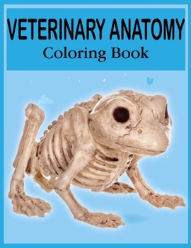 Paperback Veterinary Anatomy Coloring Book: The New Surprising Magnificent Learning Structure For Veterinary Anatomy Students. Book