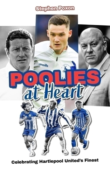 Hardcover Poolies at Heart: Celebrating Hartlepool United's Finest Book