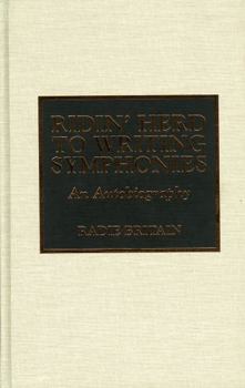 Hardcover Ridin' Herd to Writing Symphonies: An Autobiography Book