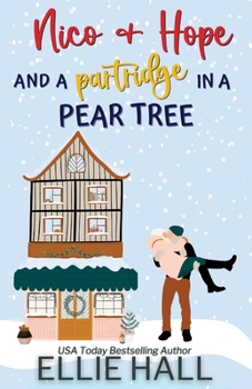 Nico & Hope and a Partridge in a Pear Tree: Small town, feel good, romantic comedy - Book #6 of the Costa Brothers Cozy Christmas Comfort Romance