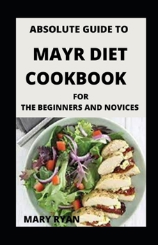 Paperback Absolute Guide To Mayr Diet For Beginners And Novices Book