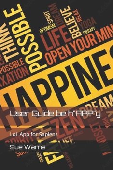 Paperback User Guide be h"APP"y: LoL App for Sapiens Book